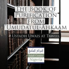 1 - Book of Purification - Umdatul-Ahkam- Uways at-Taweel | Nigeria