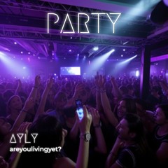 PARTY - AYLY