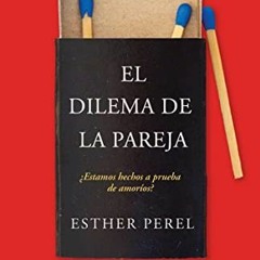 [ACCESS] [EBOOK EPUB KINDLE PDF] El dilema de la pareja (Fuera de colección) (Spanish Edition) by
