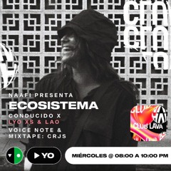 Crjs @ NAAFI presenta: ECOSISTEMA #ClubLava - Yo Radio / Dec 2020