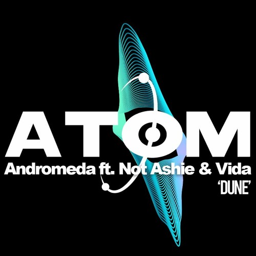Andromeda ft. Not Ashie & Vida - Dune