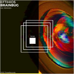 Eftihios - Brainbug (Liquaxis Remix)