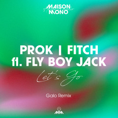 Let's Go (Galo Remix) [feat. FLY BOY JACK]