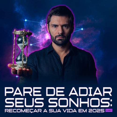 1253 - Pare de Adiar seus Sonhos: Recomeçar a Sua vida em 2025