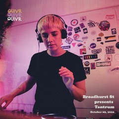 Broadhurst St presents - Tantrum | QUIVR | 09-10-20