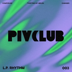 L.P. Rhythm - Composure