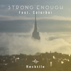 Strong Enough (Feat. Colorboi)