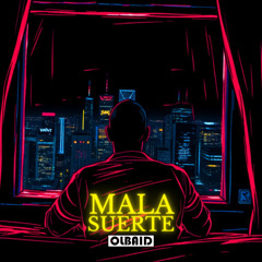 Olbaid - Mala Suerte (Original Mix)