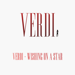 Verdi - Wishing On A Star (Free Download)