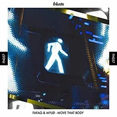 Fafaq & MYLØ - Move That Body (Original Mix)