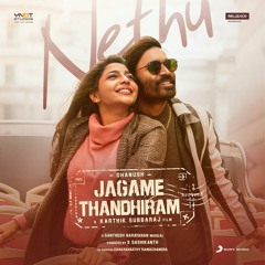 Nethu - Jagame Thandhiram