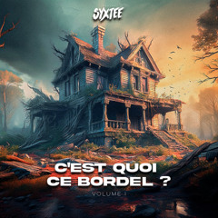 DJ SYXTEE - C'EST QUOI CE BORDEL VOL.1