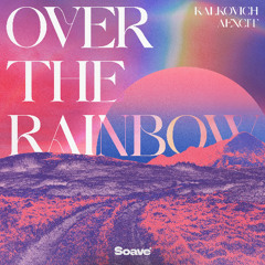Kalkovich & Aexcit - Over The Rainbow