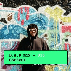 B.A.D.mix 015 - Gafacci