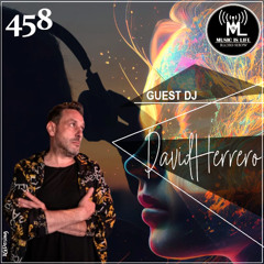Music is Life 458 - Radio Ibiza Paradise - Guest DJ : David Herrero (Spain)