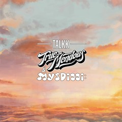 TrueMendous - Talkk Feat. MysDiggi [Prod. Forest DLG]