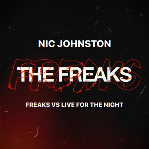 [TIKTOK] Freaks vs Freaks vs Live For The Night (Nic Johnston Mashup)