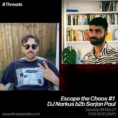 Escape The Chaos #1 Sarjan Paul b2b DJ Narkus - 09-Nov-21
