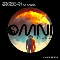 OUT NOW: FUNDAMENTALS - FUNDAMENTALS OF SOUND EP (OmniEP332)