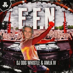 DJ Dog Whistle & AMLK IV - E.F.N