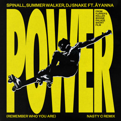 Power (Remember Who You Are) (Nasty C Remix) [feat. Summer Walker & DJ Snake]
