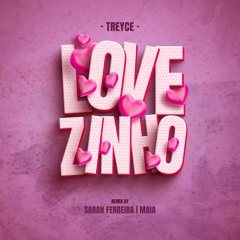 Treyce - Lovezinho (Sarah Ferreira e Maia Remix)
