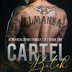 [READ] PDF 💑 Cartel B!tch: Almanza Crime Family (Almanza Crime Family Duet Book 1) b