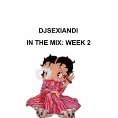 IN THE MIX: WEEK 2