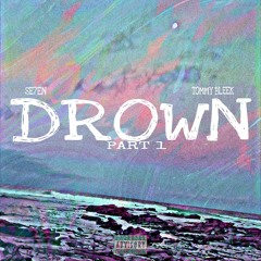 Drown pt.1