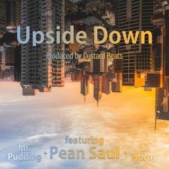 Upside Down (feat. Pean Saul, MC Pudding & Lil Horny)