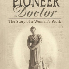 [DOWNLOAD] EPUB 📬 Pioneer Doctor: The Story of a Woman's Work by  Mari Grana KINDLE