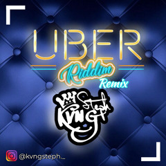 110- Uber Everywhere Remix-KvngSteph(@kvngsteph._)