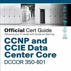 [Free] KINDLE 📙 CCNP and CCIE Data Center Core DCCOR 350-601 Official Cert Guide by