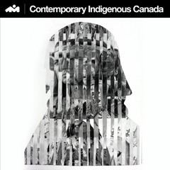 Mix — Contemporary Indigenous Canada — 06/12/22