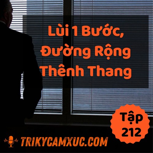 Tập 212: Lùi 1 Bước, Đường Rộng Thênh Thang