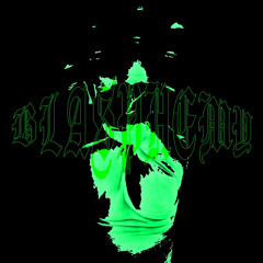 BLASPHEMY (Ft.1RAC)