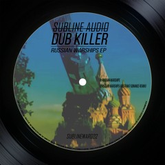 Dub Killer - Russian Warship -FK U- (Abstrakt VIP)