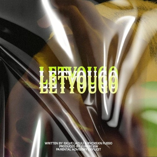 Sxlve Lazuli - LET YOU GO ft. Rvck$On Fuego [Prod. By YungFlxw_SA]