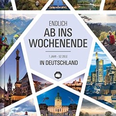 Endlich ab ins Wochenende: 1 Jahr – 52 Ziele in Deutschland (KUNTH Bildbände/Illustrierte Bücher)