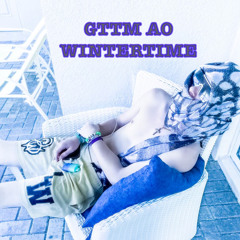 GTTM AO - WINTERTIME !