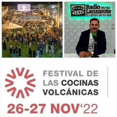 Especial Festival de las Cocinas Volcánicas, presentado por Carlos Chavaud. 28/11/22