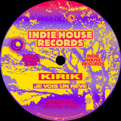 KiRiK - Je Vois Un Rêve [Indie House Records]
