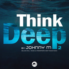 Think Deep, Vol. 2 (Continuous Mix by Johnny M)