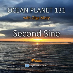 Second Sine - Ocean Planet 131 [May 13 2022] on Proton Radio