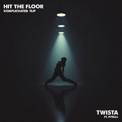 Hit The Floor [KOMPLICHATED TRAP FLIP]