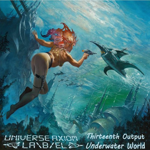 Thirteenth Output - Underwater World [Release 20.02.2020]