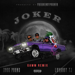 Joker (Gawm Remix) [feat. On The One, Tha Dogg Pound, Daz Dillinger & Luvaboy Tj]