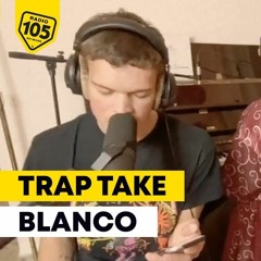 Blanco - 105 Trap Take