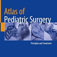 Read KINDLE PDF EBOOK EPUB Atlas of Pediatric Surgery: Principles and Treatment by Ahmed H. Al-Salem