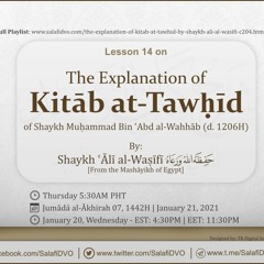 Lesson 14 - The Explanation of Kitāb at-Tawḥīd by Shaykh ʿĀlī al-Waṣīfī
